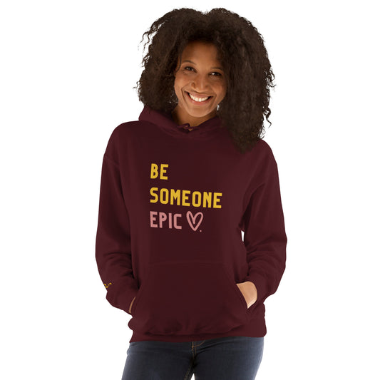 Be Someone Epic Hoodie