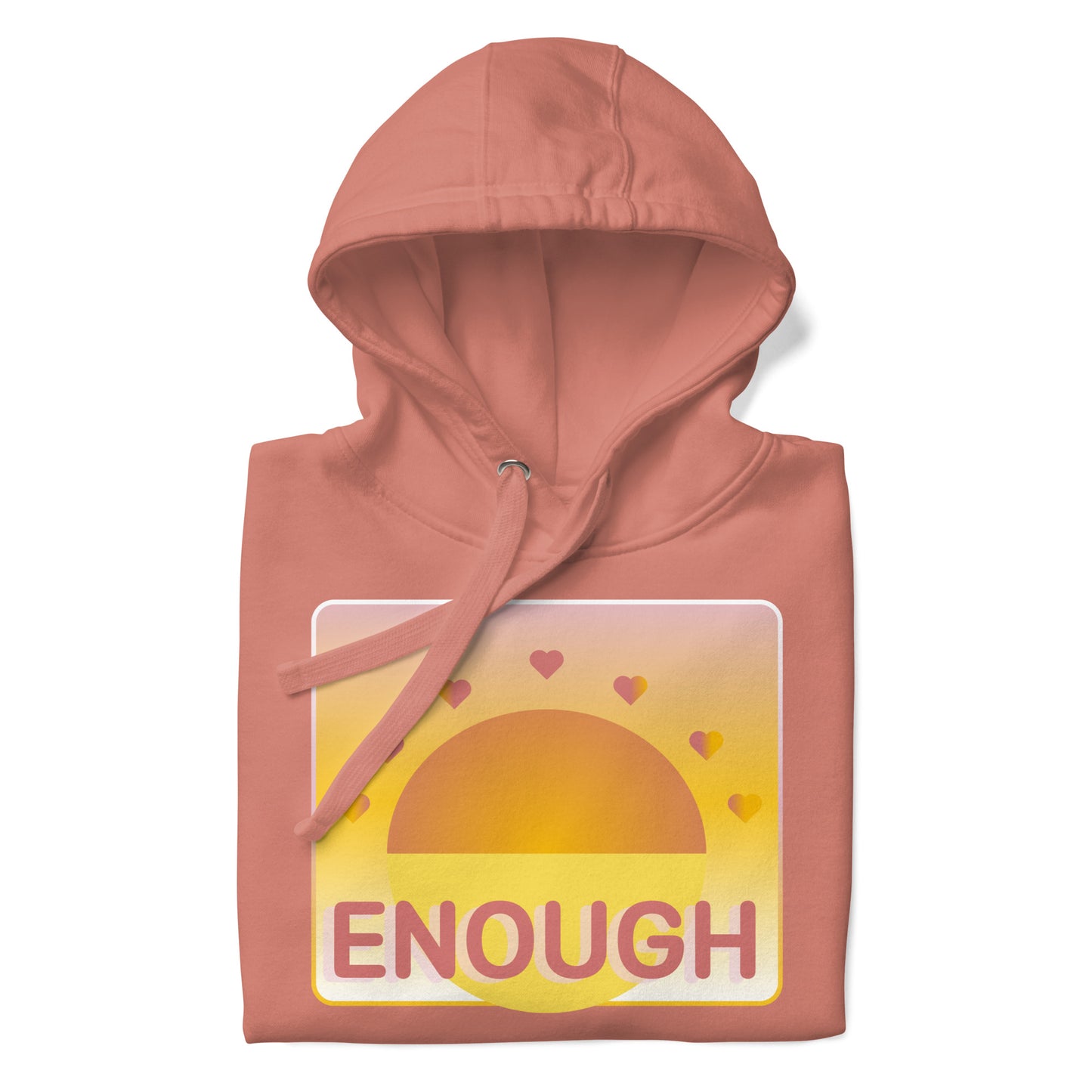 Rise with Enough Hoodie